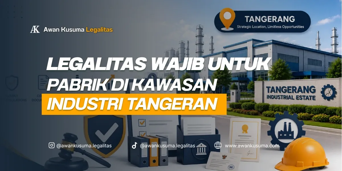 Syarat Legalitas Wajib Pabrik Kawasan Industri Cikupa Mas Balaraja Tangerang - Awan Kusuma Legalitas