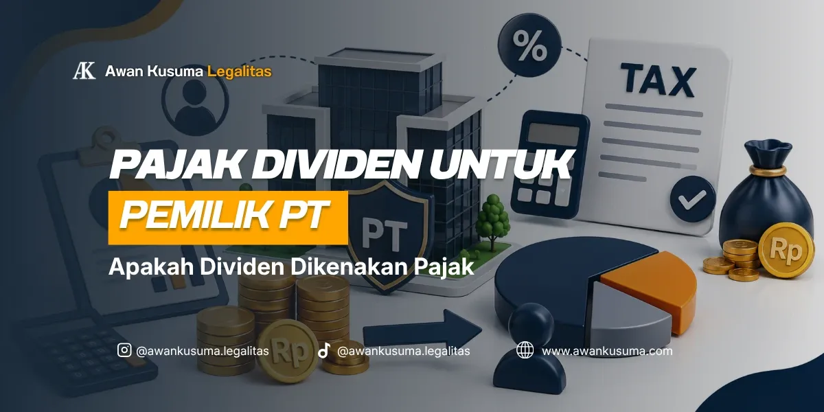 Dividend Tax Rules and Provisions for PT Owners – Awan Kusuma Legalitas