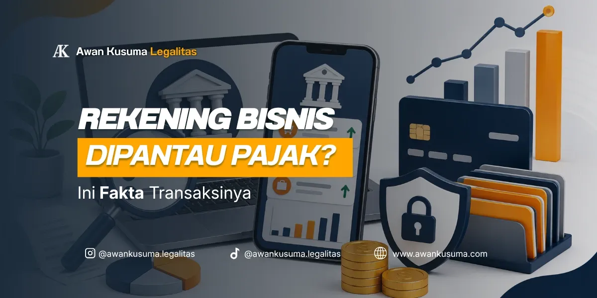 Facts About Tax Monitoring of Business Account Transactions – Awan Kusuma Legalitas
