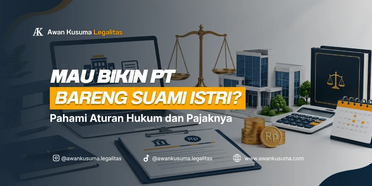 Panduan Hukum dan Syarat Mendirikan PT Bersama Suami Istri - Awan Kusuma Legalitas