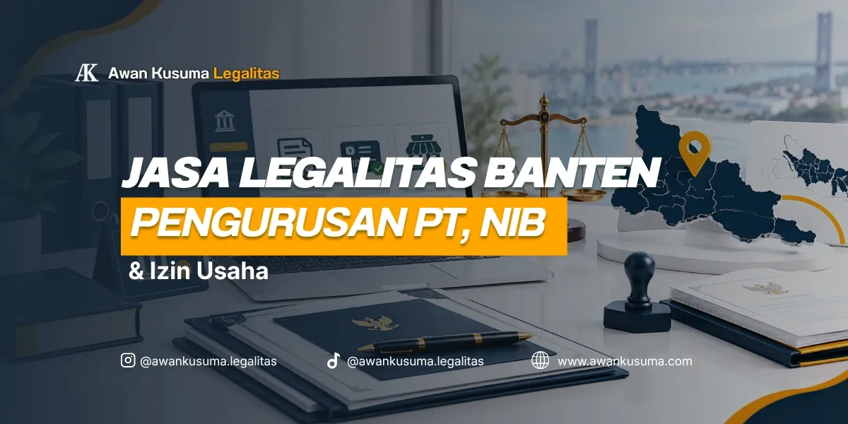 Jasa Legalitas Banten Pengurusan PT NIB dan Izin Usaha Tangerang Serang Cilegon - Awan Kusuma Legalitas