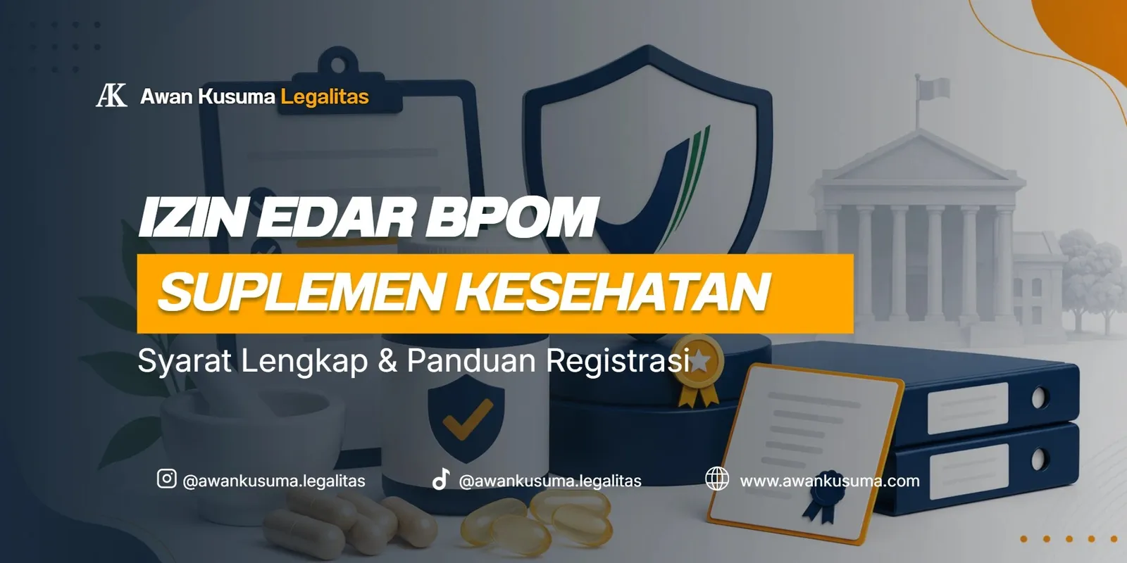 Cara dan Syarat Urus Izin Edar BPOM Suplemen Kesehatan - Awan Kusuma Legalitas